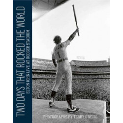 Two Days That Rocked The World: Elton John Live at Dodger Stadium: Photographs by Terry O' Neill