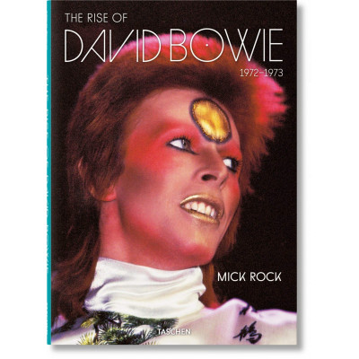 The Rise of David Bowie, 1972-1973 by Mick Rock