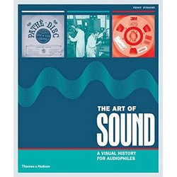 The Art of Sound: A Visual History for Audiophiles
