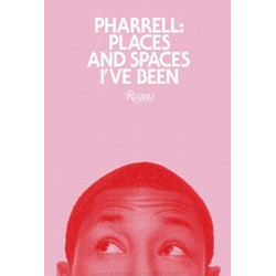 Pharrell: Places and Spaces I've Been