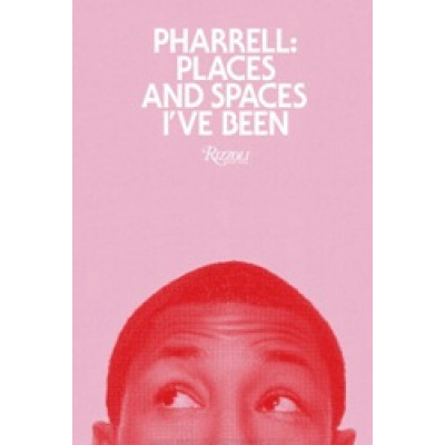 Pharrell: Places and Spaces I've Been