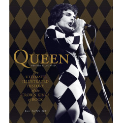 Queen, Revised & Updated: The Ultimate Illustrated History of the Crown Kings of Rock