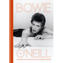 Bowie by O'Neill: The definitive collection with unseen images