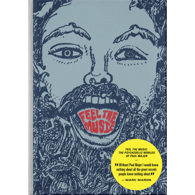 Feel the Music: The Psychedelic Worlds of Paul Major