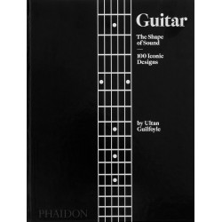 Guitar: The Shape of Sound (100 Iconic Designs)