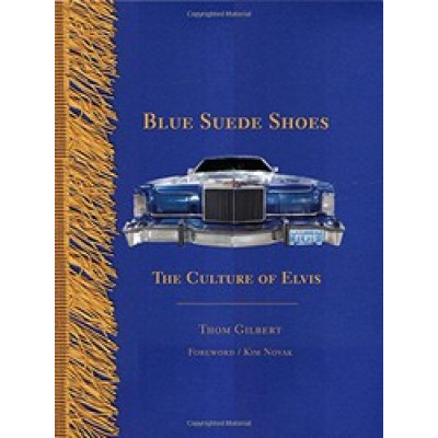 Blue Suede Shoes: The Culture of Elvis