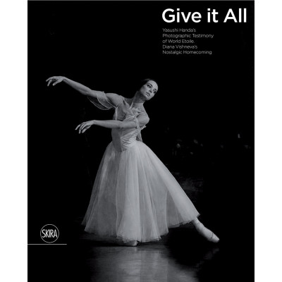 Give It Your All: Etoile Diana Vishneva's Extraordinary Dedication to the Art of Ballet