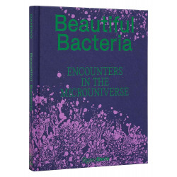 Beautiful Bacteria: Encounters in the Microuniverse