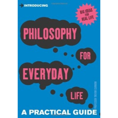Introducing: Philosophy for Everyday Life - A Practical Guide