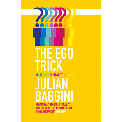 The Ego Trick: What Does It Mean To Be You
