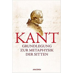 Grundlegung zur Metaphysik der Sitten