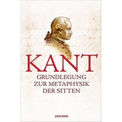 Grundlegung zur Metaphysik der Sitten
