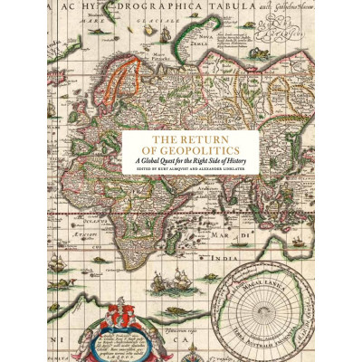 The Return of Geopolitics: A Global Quest for the Right Side of History