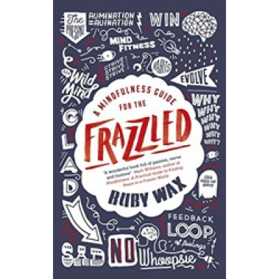 A Mindfulness Guide for the Frazzled