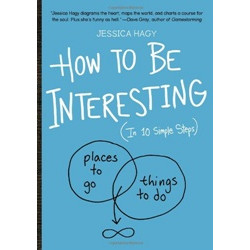 How to Be Interesting (In 10 Simple Steps)
