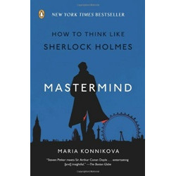 Mastermind: How to Think Like Sherlock Holmes
