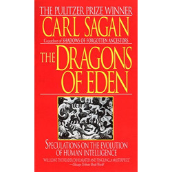 The Dragons of Eden: Speculations on the EVol.ution of Human Intelligence
