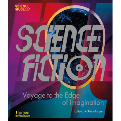 Science Fiction: Voyage to the Edge of Imagination Science Fiction: Voyage to the Edge of Imagination