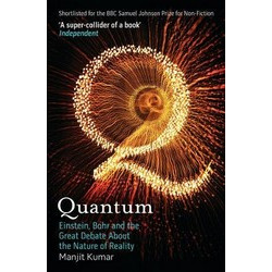 Quantum: Einstein, Bohr and the Great Debate About the Nature of Reality