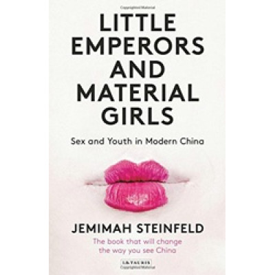 Little Emperors and Material Girls: Sex and Youth in Modern China