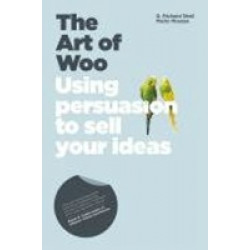 Art of Woo: Using Persuasion To Sell Your Ideas (Уценка)