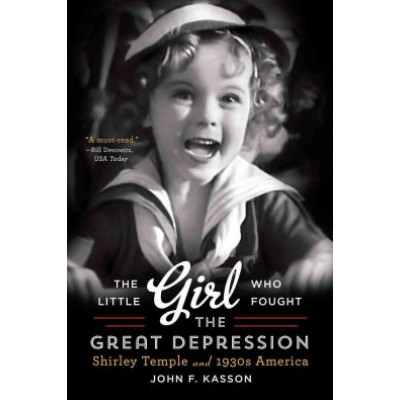 The Little Girl Who Fought the Great Depression - Shirley Temple and 1930s America