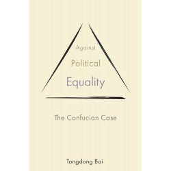 Against Political Equality: The Confucian Case