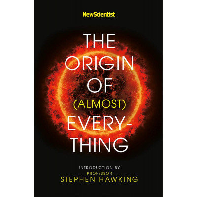 The Origin of (almost) Everything