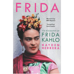 Frida: The Biography Of Frida Kahlo
