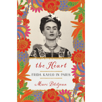 The Heart: Frida Kahlo in Paris