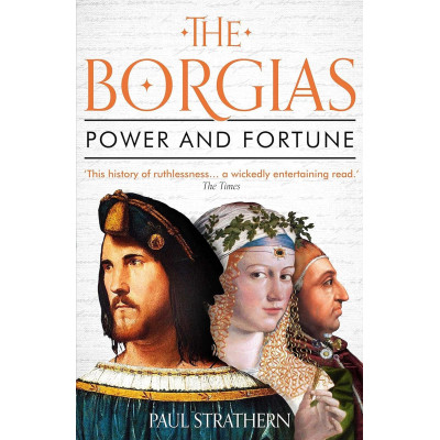 The Borgias: Power and Fortune