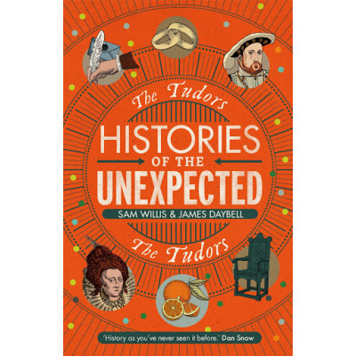 Histories of the Unexpected: The Tudors