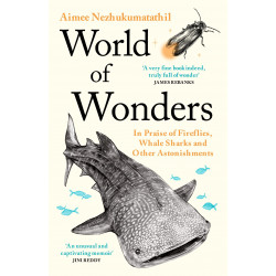 World of Wonders: In Praise of Fireflies, Whale Sharks, and Other Astonishments