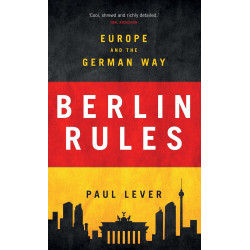 Berlin Rules: Europe and the German Way (Уценка)