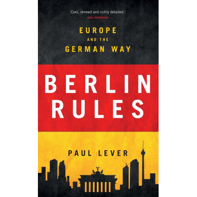 Berlin Rules: Europe and the German Way (Уценка)