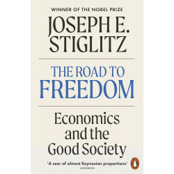 The Road to Freedom: Economics and the Good Society The Road to Freedom: Economics and the Good Society