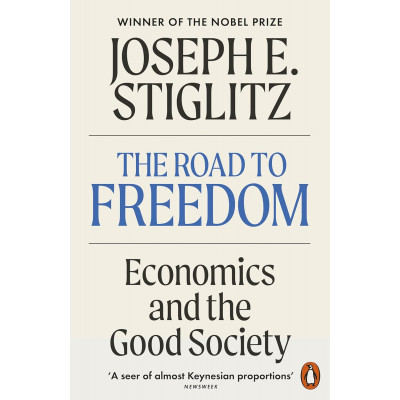The Road to Freedom: Economics and the Good Society The Road to Freedom: Economics and the Good Society