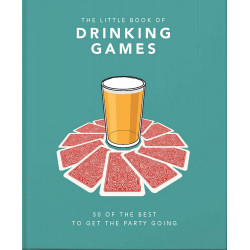 The Little Book of Drinking Games: 50 of the Best to get the Party Going