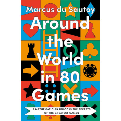 Around the world in 80 games. A mathematician unlocks the secrets of the greatest games (Уценка) Around the world in 80 games. A mathematician unlocks the secrets of the greatest games (Уценка)