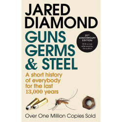 Guns Germs & Steel:Short History of Everybody for Last 13,000 Years