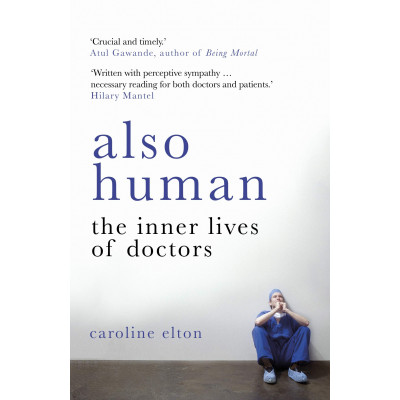 Also Human: The Inner Lives of Doctors