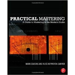 Practical Mastering: A Guide to Mastering in the Modern Studio (Уценка)