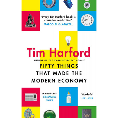 Fifty Things that Made the Modern Economy