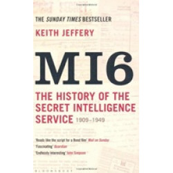MI6: The History of the Secret Intelligence Service 1909-1949