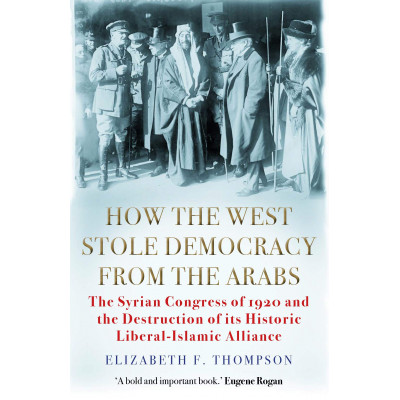 How the West Stole Democracy from the Arabs