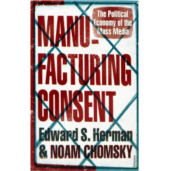 Manufacturing Consent: Political Economy of Mass Media