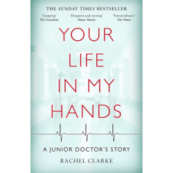 Your Life in My Hands- A Junior Doctor's Story