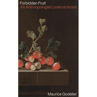 Forbidden Fruit: An Anthropologist Looks at Incest