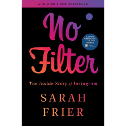 No Filter: The Inside Story of Instagram