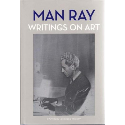 Man Ray: Writings on Art